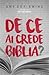 De ce ai crede Biblia?