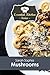 Mushroom Recipes (The Essential Kitchen Series Book 165)