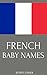 French Baby Names: Names from France for Girls and Boys