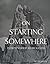 On Starting Somewhere: Entr...