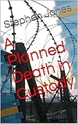 A Planned Death in Custody