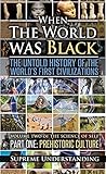 Book cover for When the World was Black Part One: Prehistoric Cultures