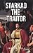 Starkad the Traitor (The Saga of Starkad the Old Book 3)