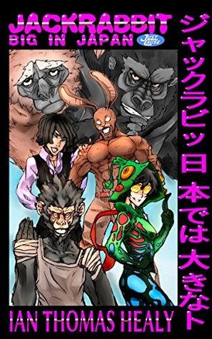 Jackrabbit: Big in Japan: A Wacky and Humorous Young Adult Superhero Story with Kaiju (Just Cause Universe Book 11)
