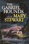 The Gabriel Hounds by Mary Stewart The Gabriel Hounds by Mary Stewart