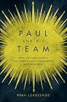 Paul and His Team by Ryan Lokkesmoe