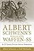 Albert Schwenn’s Memories of the Waffen-SS: An SS Cavalry Division Veteran Remembers
