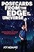 Postcards From the Edge of the Universe