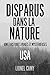 DISPARUS DANS LA NATURE : V...