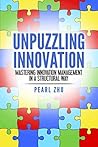 Unpuzzling Innovation: Mastering Innovation Management in a Structural Way (Digital Master Book 11)