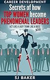 Career Development: Secrets of how Top women become phenomenal leaders Act like a lady think like a boss Book cover for Career Development: Secrets of how Top women become phenomenal leaders Act like a lady think like a boss
