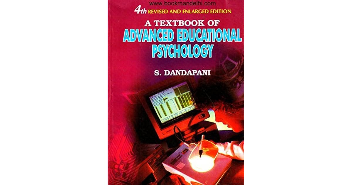 A Textbook Of Advanced Educational Psychology by S. Dandapani