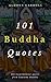 101 Buddha Quotes: 101 Insp...