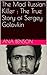 The Mad Russian Killer : The True Story of Sergey Golovkin