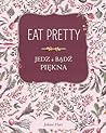 Eat Pretty Jedz i...