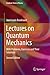 Lectures on Quantum Mechanics: With Problems, Exercises and their Solutions (Graduate Texts in Physics)