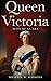 Queen Victoria: Icon Of An Era
