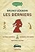 Les derniers: Ultimes numéros, derniers spécimens, histories de fins (French Edition)