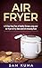 Air Fryer Cookbook: A 15 Da...