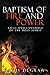 Baptism of Fire and Power: ...