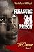 Pleasure Pain and Prison Part 2: (The Conclusion)
