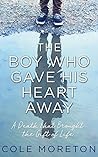 The Boy Who Gave His Heart Away: A Death that Brought the Gift of Life