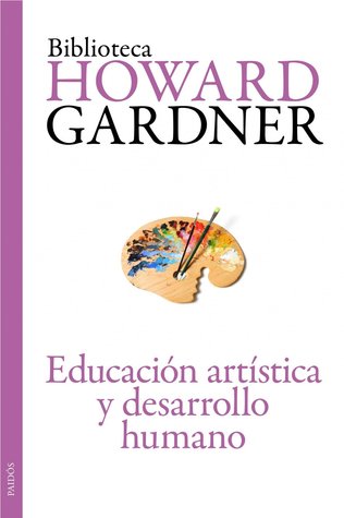 Portada de Educación artística y desarrollo humano, de Howard Gardner