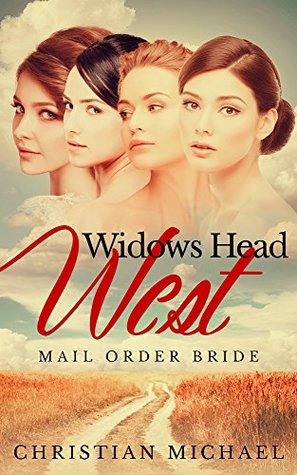 MAIL ORDER BRIDE: Widows Head West (Kindle Edition)