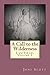 A Call to the Wilderness by Joni Scott