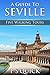 A Guide to Seville: Five Wa...