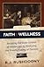 Faith + Wellness: Resisting the State Control of Healthcare by Restoring the Priestly Calling of Doctors