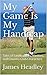 My Game Is My Handicap: Tales of Sandbaggers, Vanities, and Country Club Characters