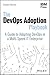 The DevOps Adoption Playbook by Sanjeev Sharma