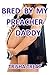 Bred By My Preacher Daddy: (Daddy Daughter Taboo Incest Barely Legal First Time Virgin Bareback Breeding Creampie Pregnancy)