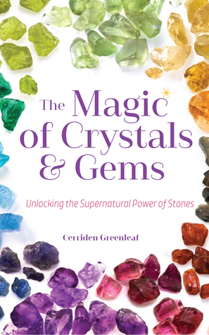 The Magic of Crystals and Gems: Unlocking the Supernatural Power of Stones