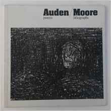 Auden Poems, Moore Lithographs: An Exhibition of a Book Dedicated by Henry Moore to W.H. Auden with Related Drawings