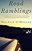 Road Ramblings: A Collection of Travel Essays and Photos from Asia, Europe and North America