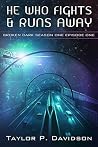 He Who Fights and Runs Away: Season One, Episode One (Broken Dark Book 1)
