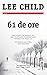 61 de ore by Lee Child