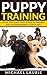 Puppy Training: Guide For Y...