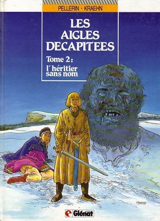 L'Héritier sans nom (Les Aigles décapitées #2)