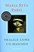 Fragile come un maschio (Italian Edition)