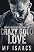 Crazy Good Love