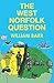 The West Norfolk Question by William Barr