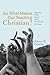 So What Makes Our Teaching Christian?: Teaching in the Name, Spirit, and Power of Jesus