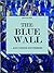 The Blue Wall (And Other My...