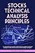 STOCKS TECHNICAL ANALYSIS PRINCIPLES: A comprehensive guide with the basics of the technical analysis in the Stock Market with real life examples (Investing ... with an old head on young shoulders Book 1)