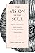 The Vision of the Soul: Tru...