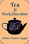 Tea and Dark Chocolate by Debbie Manber Kupfer