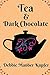 Tea and Dark Chocolate (Teatime Tales Book 1)